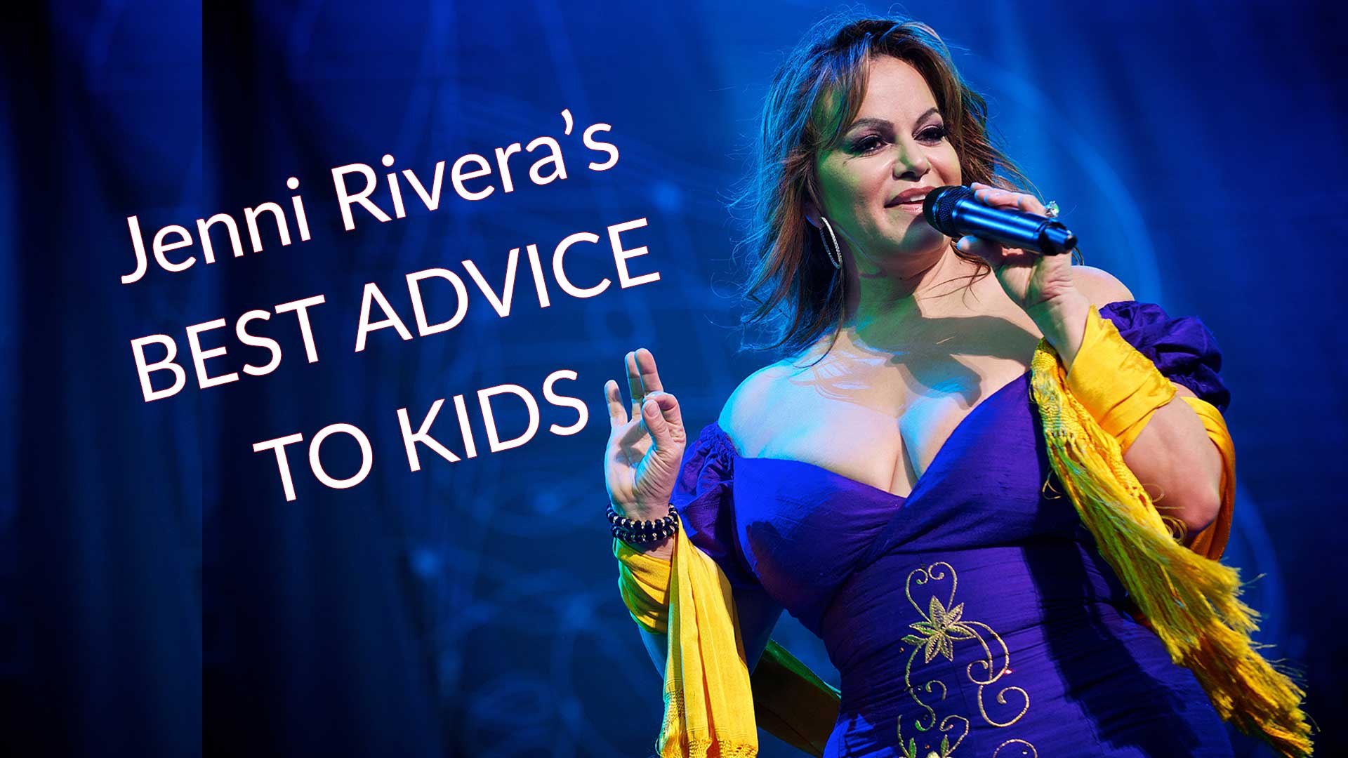 Mexican American singer Jenni Rivera best advice