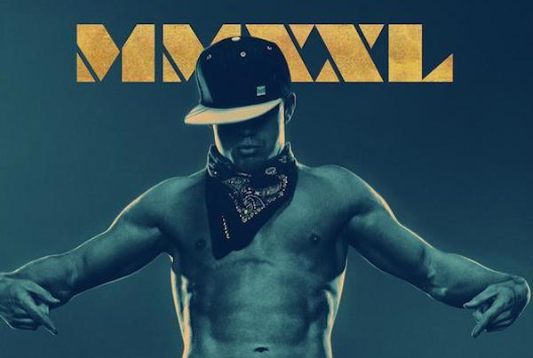 Channing Tatum Reveals MAGIC MIKE XXL New Movie Poster